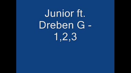 Junior Ft. Dreben G - 1, 2, 3