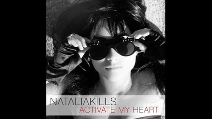 Natalia Kills - Activate My Heart 