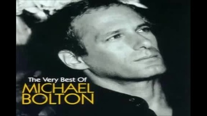 The Very Best Of Michael Bolton [full Album]