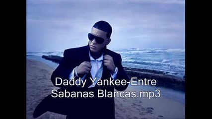 Daddy Yankee - Entre Sabanas Blancas