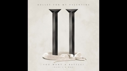 Bullet For My Valentine - You Want a Battle ( Here's a War) 2015!