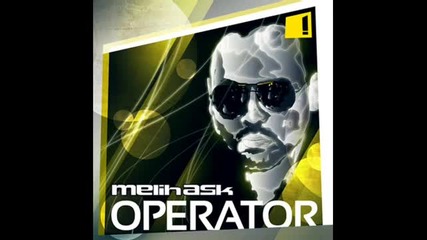 Melih Ask - Operator (stan Kolev Remix)
