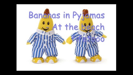 Bananas in Pyjamas - At the beach 