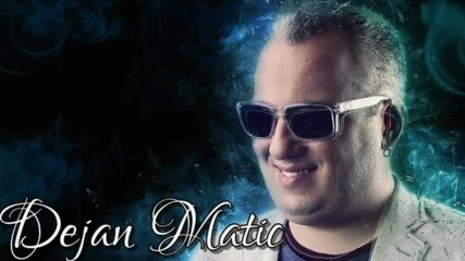 Dejan Matic - Delim se od tebe Audio