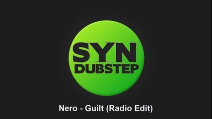 [2011] Nero - Guilt (radio Edit) [dubstep]