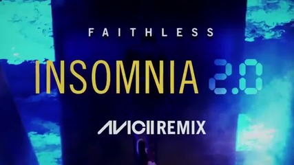 Faithless - Insomnia 2.0 - Avicii Remix (official)