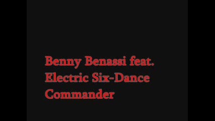 Benny Benassi Feat. Electric Six - Dance Commander