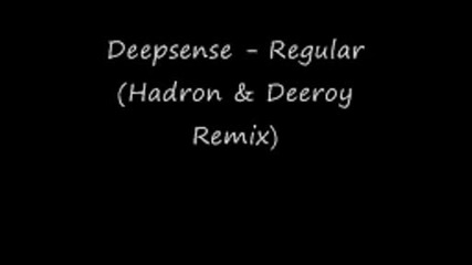 Deepsense - Regular (hadron & Deeroy Remix)