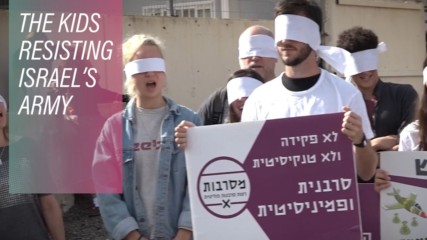 The 12th graders taking a stand against Israel’s army
