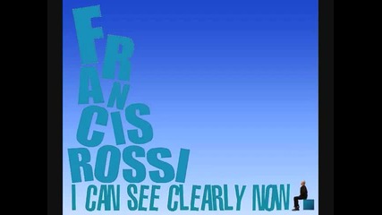 Francis Rossi - I Can See Clearly Now