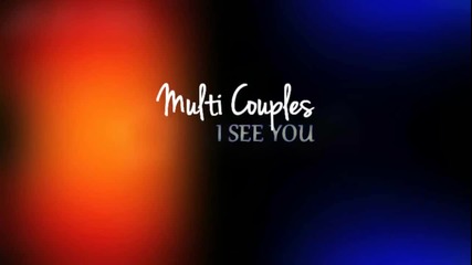 #. Multicouples - I See You