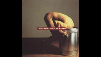 Therapy- - Stop It, You're Killing Me