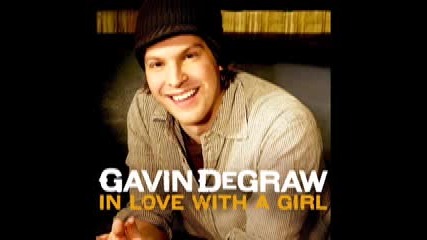 new Gavin Degraw - In Love With A Girl 
