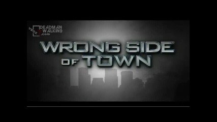 Wrong Side of Town - Video 