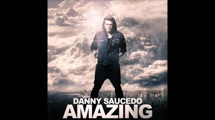 Danny Saucedo - Amazing