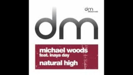 Michael Woods Feat. Inaya Day - Natural High (out Of Office Re