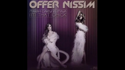 Maya vs Mariah - I'm That Chick (offer Nissim Remix) With Intro
