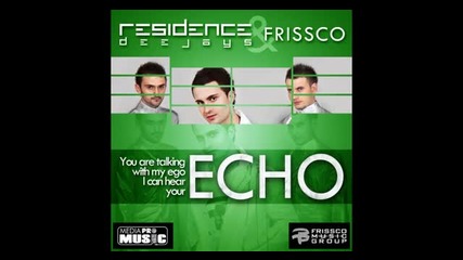 Residence Deejays _ Frissco - Echo