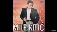 Mile Kitic - Moj dom je slepa ulica - (audio) - 1998 Grand Production