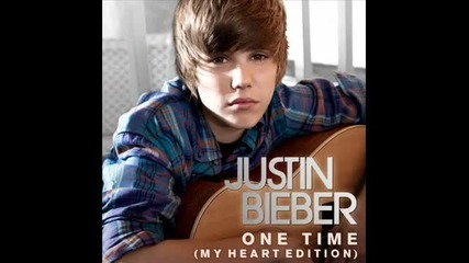 Justin Bieber - One Time ( My Heart Edition ) 