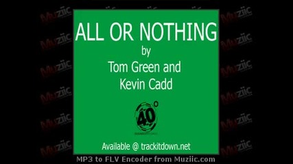 tom green & kevin cadd - all or nothing 
