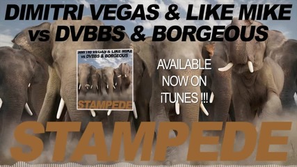 Dimitri Vegas & Like Mike vs Dvbbs & Borgeous - Stampede (original Mix)(1080p)