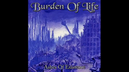 Burden Of Life - Veracity 