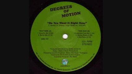 Degrees Of Motion - Do You Want It Right Now (king Street Mix)