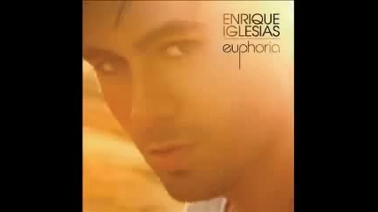 Enrique Iglesias - Ayer - ( New Album - Euphoria ) 