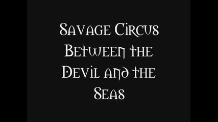 Savage Circus - Between the Devil and the Seas