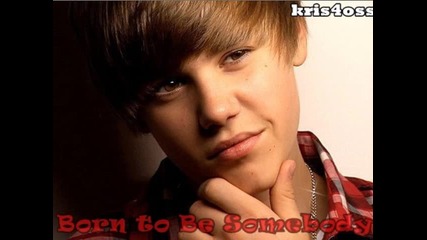 Привю на песен на Justin Bieber - Born To Be Somebody 