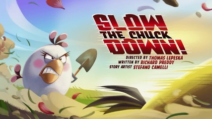 Angry Birds Toons - S01e19 - Slow The Chuck Down