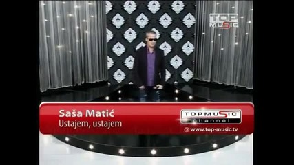 Sasa Matic - Ustajem ustajem - (Top Music TV)