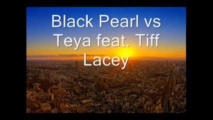 *t r a N c E*black Pearl vs Teya feat. Tiff Lacey-only Yava