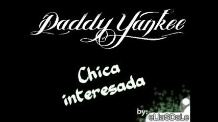Daddy Yankee - Chica interesada 