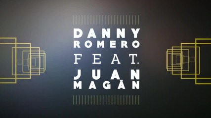 New! 2015 | Danny Romero ft. Juan Magan - 18 Anos ( Lyric Video )