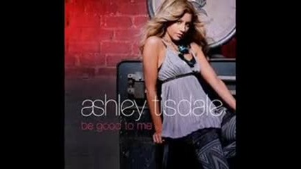 Ashley Tisdale - Be Good To Me [only god can judge me ]