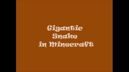 Gigantic Snake in Minecraft ( best snake Hd )