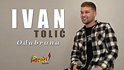 Ivan Tolić - Odabrana.mp4