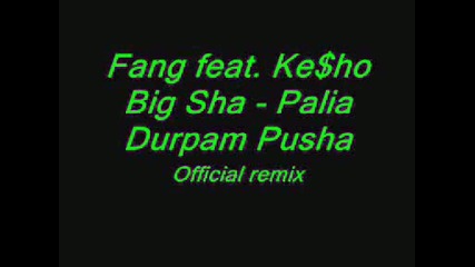 Fang Feat. Keho Big Sha - Palia Durpam Pusha