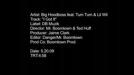 Big Hoodboss Feat Tum Tum & Lil Wil i Got It