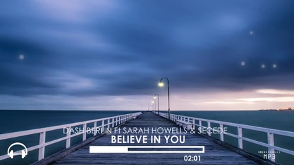Vocal - Dash Berlin Feat Sarah Howells & Secede - Believe In You ( Extended Mix )