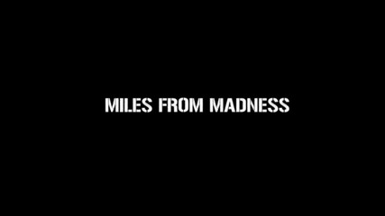 Miles to Madness