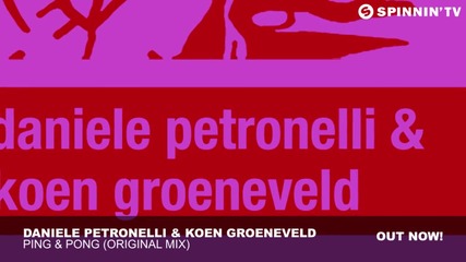 House* Daniele Petronelli & Koen Groeneveld - Ping & Pong (original Mix)