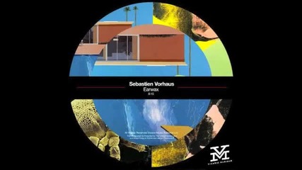 Sebastien Vorhaus - Earwax Ep