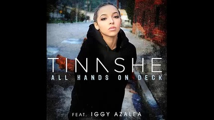 *2015* Tinashe ft. Iggy Azalea - All hands on deck ( Remix )