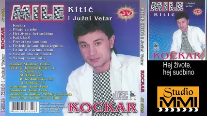 Mile Kitic i Juzni Vetar - Hej zivote, hej sudbino (audio 1986)