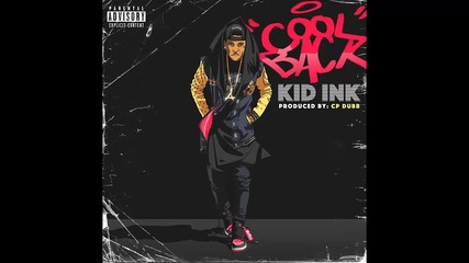 Kid Ink - Cool Back