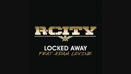 R. City - Locked Away
