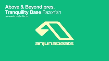 Above & Beyond pres. Tranquility Base Razorfish (jerome Ismaae Remix)